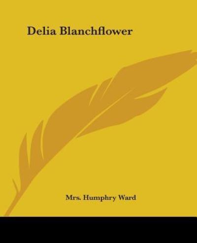Cover for Mrs. Humphry Ward · Delia Blanchflower (Paperback Book) (2004)