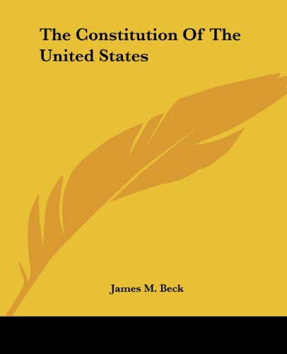 Cover for James M. Beck · The Constitution of the United States (Kessinger Publishing's Rare Reprints) (Paperback Book) (2004)