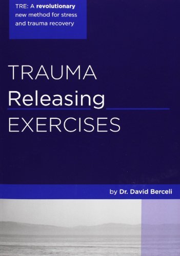 Trauma Releasing Exercises (Tre): a Revolutionary New Method for Stress / Trauma Recovery - David Berceli - Livres - BookSurge Publishing - 9781419607547 - 3 mai 2005