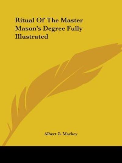 Cover for Albert G. Mackey · Ritual of the Master Mason's Degree Fully Illustrated (Paperback Book) (2005)