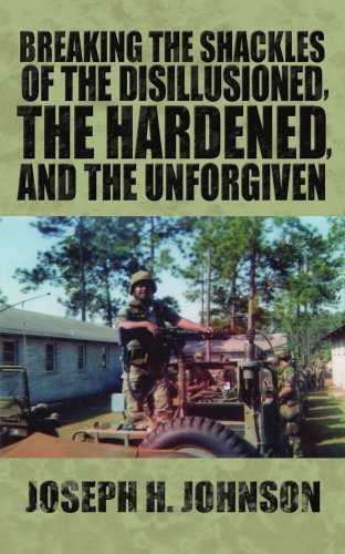 Joseph Johnson · Breaking the Shackles of the Disillusioned, the Hardened, and the Unforgiven (Paperback Book) (2007)