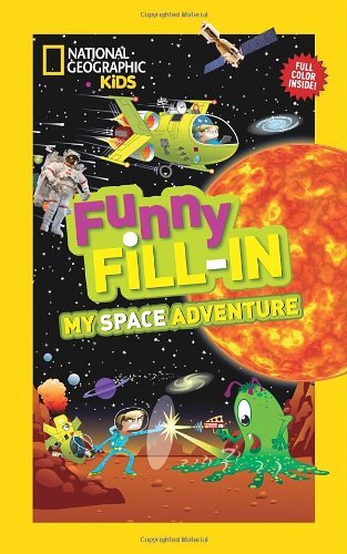Cover for Emily Krieger · National Geographic Kids Funny Fill-in: My Space Adventure (Taschenbuch) [Act edition] (2013)
