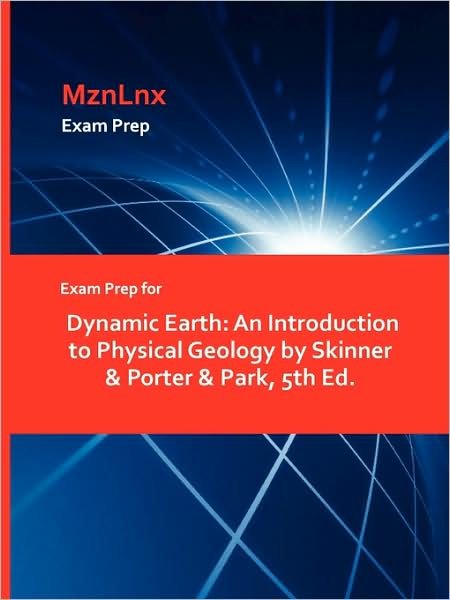Cover for Skinner &amp; Porter &amp; Park, &amp; Porter &amp; Park · Exam Prep for Dynamic Earth: An Introduction to Physical Geology by Skinner &amp; Porter &amp; Park, 5th Ed. (Taschenbuch) (2009)