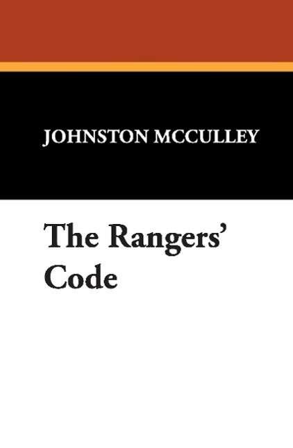 Cover for Johnston D. Mcculley · The Rangers' Code (Innbunden bok) (2008)