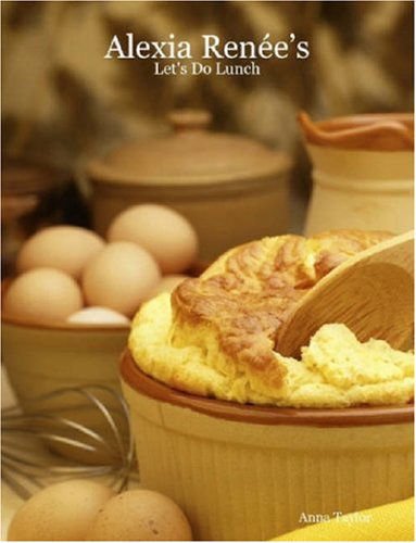 Cover for Anna Taylor · Alexia Rene's - Let's Do Lunch (Paperback Book) (2007)