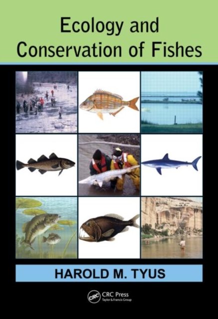 Cover for Tyus, Harold M. (University of Colorado, Boulder, USA) · Ecology and Conservation of Fishes (Hardcover Book) (2011)