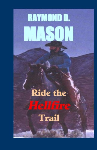 Cover for Raymond D. Mason · Ride the Hellfire Trail: a Quirt Adams Adventure (Paperback Book) (2006)