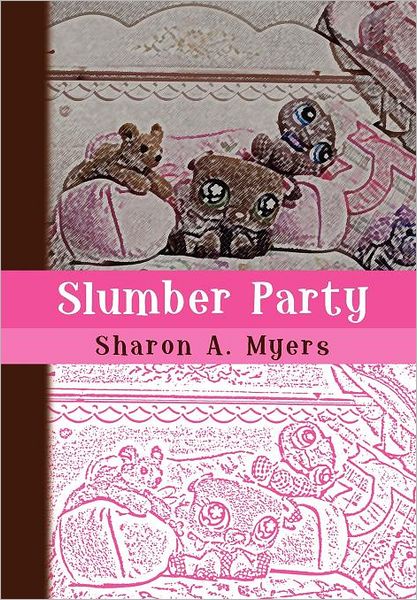 Cover for Sharon a Myers · Slumber Party (Hardcover Book) (2012)