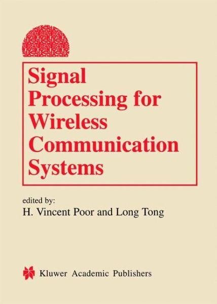 Cover for H Vincent Poor · Signal Processing for Wireless Communication Systems - Information Technology: Transmission, Processing and Storage (Pocketbok) [Softcover reprint of the original 1st ed. 2002 edition] (2010)