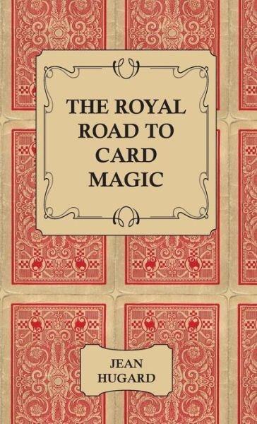 Cover for Jean Hugard · The Royal Road to Card Magic (Hardcover bog) (2008)