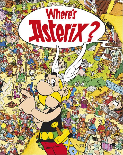 Asterix: Where's Asterix? - Asterix - Goscinny - Books - Little, Brown Book Group - 9781444005547 - July 5, 2012