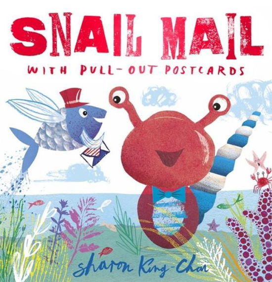 Cover for Sharon King-Chai · Snail Mail: With Pull-Out Postcards (Hardcover Book) (2016)