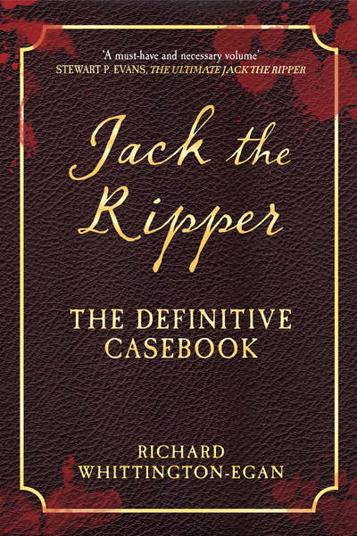 Cover for Richard Whittington-Egan · Jack the Ripper: The Definitive Casebook (Paperback Book) (2018)