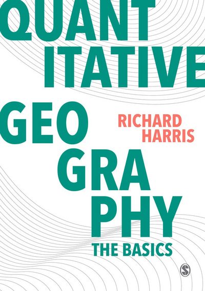 Cover for Richard Harris · Quantitative Geography: The Basics - Spatial Analytics and GIS (Paperback Bog) (2016)