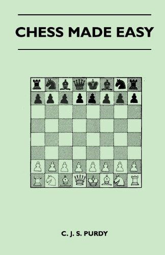 Chess Made Easy - C. J. S. Purdy - Książki - Camp Press - 9781446519547 - 23 listopada 2010