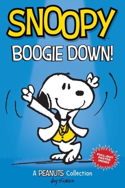 Snoopy: Boogie Down!: A PEANUTS Collection - Peanuts Kids - Charles M. Schulz - Kirjat - Andrews McMeel Publishing - 9781449493547 - torstai 15. marraskuuta 2018