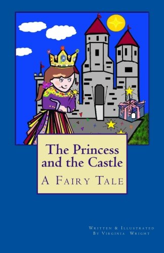 Cover for Virginia Wright · The Princess and the Castle: a Fairy Tale (Paperback Book) (2010)