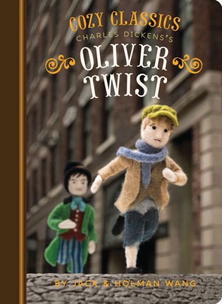 Cozy Classics: Oliver Twist - Holman Wang - Books - Chronicle Books - 9781452152547 - May 9, 2017