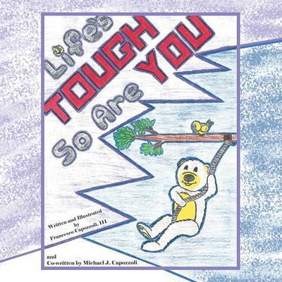 Cover for Capozzoli, Francesco, III · Life's Tough-So Are You (Pocketbok) (2014)