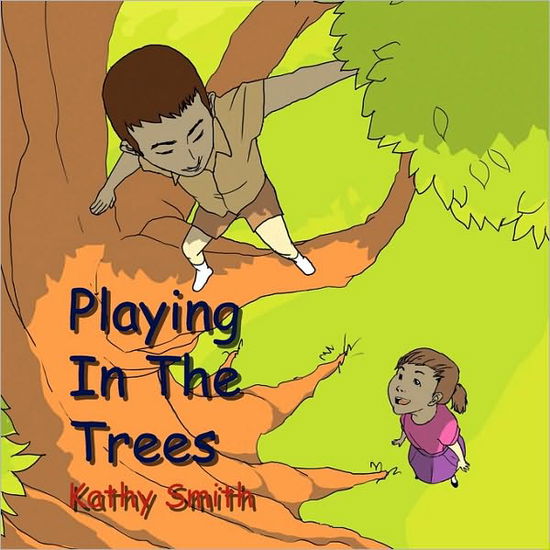 Cover for Kathy Smith · Playing in the Trees (Paperback Bog) (2010)