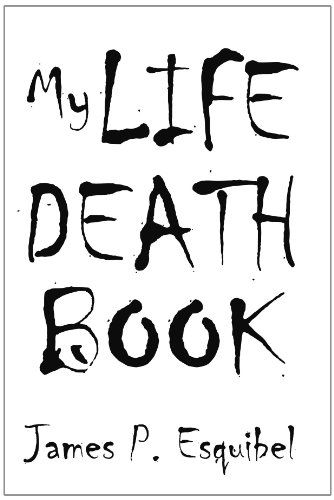 Cover for James P Esquibel · My Life Death Book (Paperback Book) (2010)