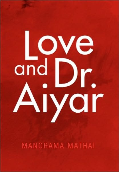 Cover for Manorama Mathai · Love and Dr. Aiyar (Hardcover Book) (2010)