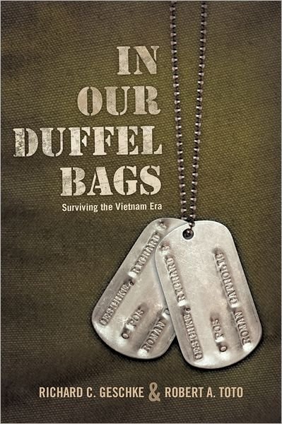 Cover for Richard C. Geschke · In Our Duffel Bags: Surviving the Vietnam Era (Paperback Bog) (2011)