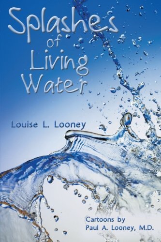Cover for M.d. Louise L. Looney · Splashes of Living Water (Pocketbok) (2012)