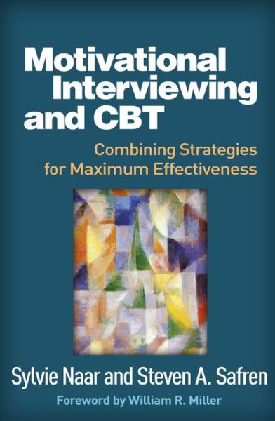 Cover for Naar, Sylvie (Florida State University, United States) · Motivational Interviewing and CBT: Combining Strategies for Maximum Effectiveness - Applications of Motivational Interviewing (Hardcover Book) (2017)