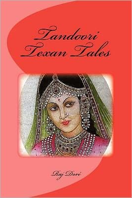 Cover for Raj C Dore · Tandoori Texan Tales (Paperback Book) [Lrg edition] (2011)