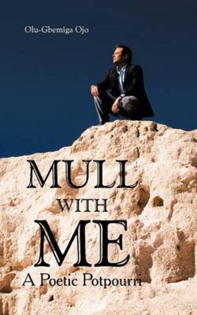 Cover for Olu-gbemiga Ojo · Mull with Me: a Poetic Potpourri (Paperback Book) (2013)