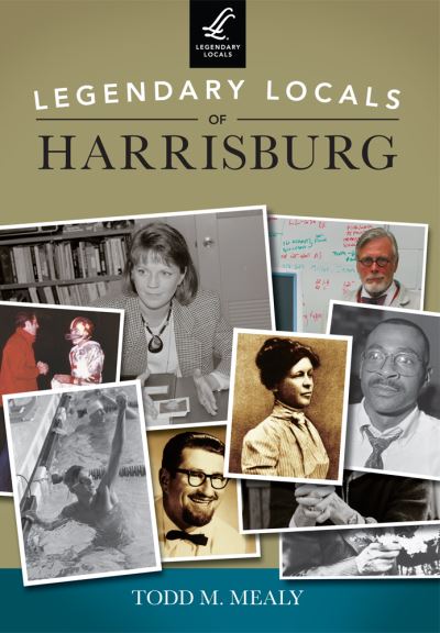 Cover for Todd M Mealy · Legendary Locals of Harrisburg, Pennsylvania (Paperback Book) (2014)