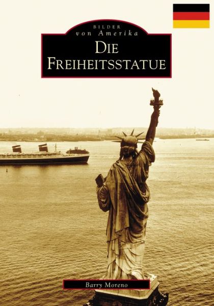 Cover for Barry Moreno · Die Freiheitsstatue / the Statue of Liberty (Paperback Book) (2018)