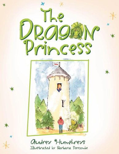 Cover for Audrey Humphreys · The Dragon Princess (Paperback Book) (2012)