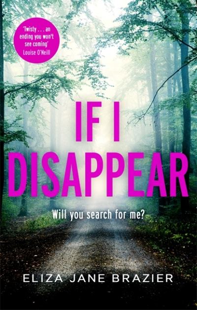 Cover for Eliza Jane Brazier · If I Disappear: A gripping psychological thriller with a jaw-dropping twist (Paperback Book) (2021)