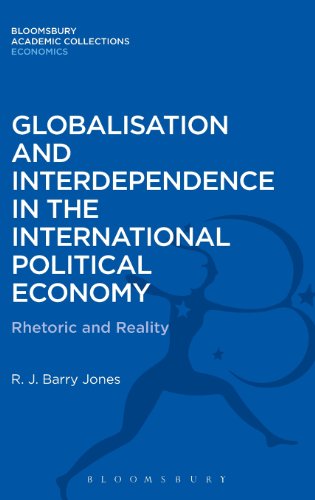 Cover for R. J. Barry Jones · Globalisation and Interdependence in the International Political Economy: Rhetoric and Reality - Bloomsbury Academic Collections: Economics (Hardcover Book) (2014)