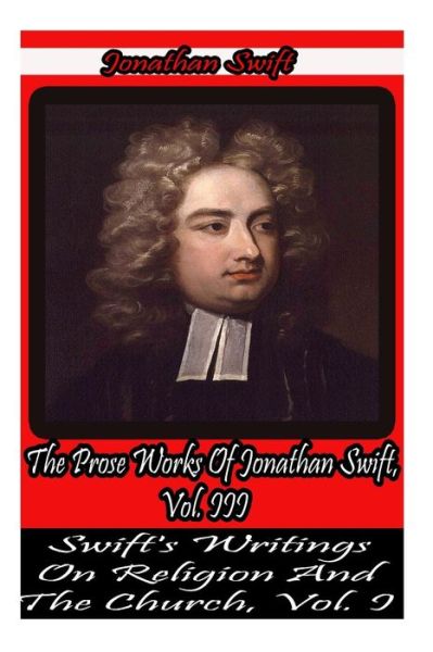 Cover for Jonathan Swift · The Prose Works of Jonathan Swift, Vol. Iii.: Swift's   Writings on Religion and the Church ,vol 1 (Paperback Book) (2012)