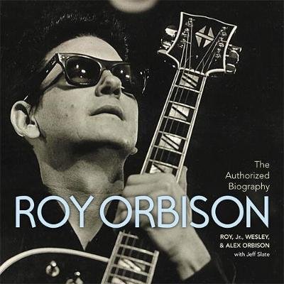 Cover for Roy Orbison · The Authorized Roy Orbison (Innbunden bok) (2017)
