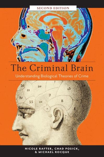 Cover for Nicole Rafter · The Criminal Brain, Second Edition: Understanding Biological Theories of Crime (Hardcover Book) [2 Rev edition] (2016)