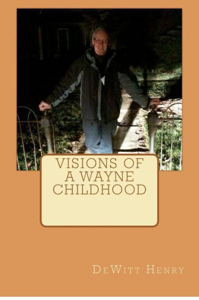 Cover for Dewitt Henry · Visions of a Wayne Childhood (Taschenbuch) (2012)