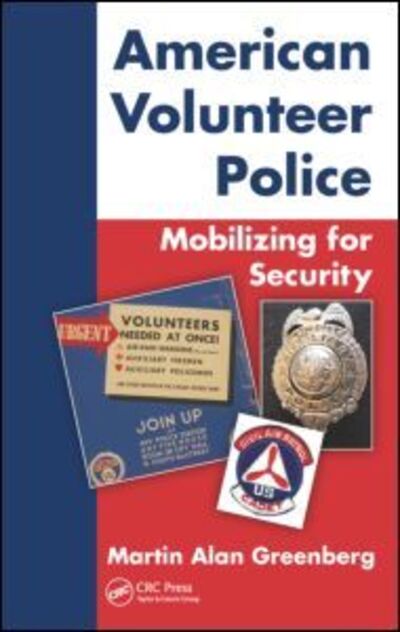 Cover for Martin Alan Greenberg · American Volunteer Police: Mobilizing for Security (Hardcover Book) (2014)