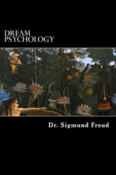 Cover for Sigmund Freud · Dream Psychology: Psychoanalysis for Beginners (Paperback Book) (2013)