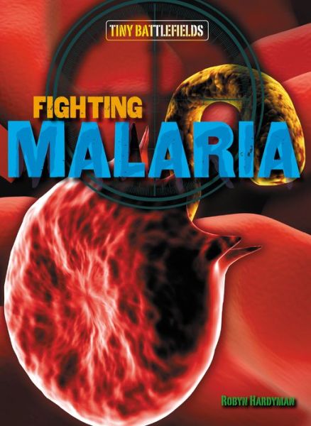 Cover for Robyn Hardyman · Fighting Malaria (Hardcover Book) (2014)