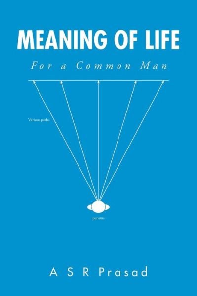 Cover for Asr Prasad · Meaning of Life: for a Common Man (Pocketbok) (2015)
