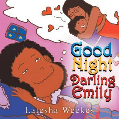 Cover for Latesha Weekes · Good Night Darling Emily (Paperback Book) (2013)