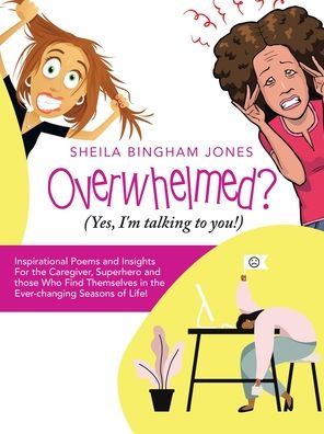 Cover for Sheila Bingha Jones · Overwhelmed? (Yes, I'm Talking to You!) (Paperback Book) (2021)