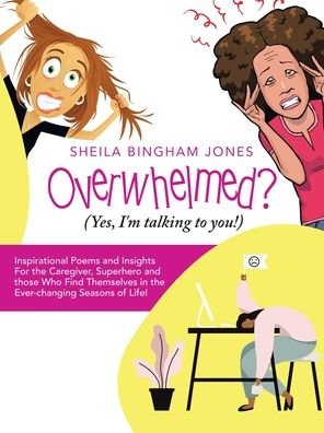 Cover for Sheila Bingha Jones · Overwhelmed? (Yes, I'm Talking to You!) (Pocketbok) (2021)