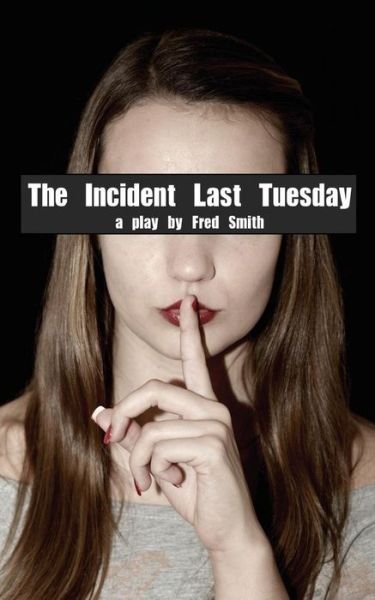Cover for Fred Smith · The Incident Last Tuesday (Paperback Bog) (2014)