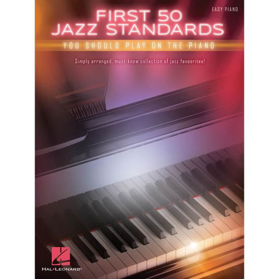 Cover for Hal Leonard Publishing Corporation · First 50 Jazz Standards: You Should Play on the Piano (Buch) (2017)