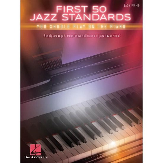 First 50 Jazz Standards: You Should Play on the Piano - Hal Leonard Publishing Corporation - Books - Hal Leonard Corporation - 9781495074547 - February 1, 2017